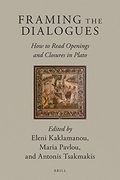 Framing the Dialogues: How to Read Openings and Closures in Plato: 6 (Brill'S Plato Studies, 6) (en Inglés)