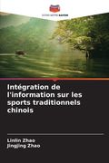 Intégration de l'information sur les sports traditionnels chinois (en Francés)