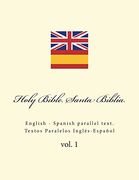 Holy Bible. Santa Biblia: English - Spanish Parallel Text. Textos Paralelos Inglés-Español (en Inglés)