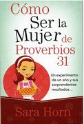 Como ser una Mujer de Proverbios 31 Sara Horn ed. 2014