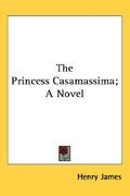 the princess casamassima; a novel