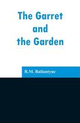 The Garret and the Garden (en Inglés)