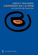 CRIMENES EN LA WEB LOS DELITOS DEL SIGLO XXI (in Spanish)