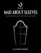 Mad about Sleeves: Learn how to draft 60+ sleeve patterns (en Inglés)
