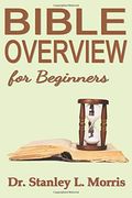 Bible Overview for Beginners (Overview of the Bible) (en Inglés)