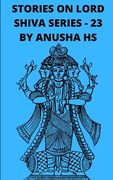 Stories on Lord Shiva Series - 23: From Various Sources of Shiva Purana (en Inglés)