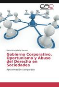 Gobierno Corporativo, Oportunismo y Abuso del Derecho en Sociedades: Aproximación comparada