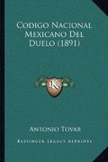 Codigo Nacional Mexicano del Duelo (1891)