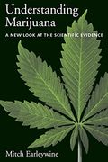 Understanding Marijuana: A new Look at the Scientific Evidence (en Inglés)