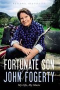Fortunate Son: My Life, my Music 