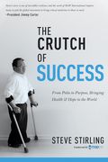 The Crutch of Success: From Polio to Purpose, Bringing Health & Hope to the World (en Inglés)