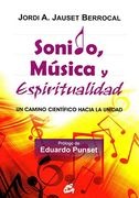 Sonido, Música y Espiritualidad un Camino Científico Hacia la Unidad (in Spanish)