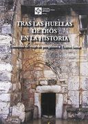 Tras las Huellas de Dios en la Historia. Cuadernos de Viaje de Peregrinos a Tierra Santa. 3ª Edición