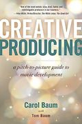 Creative Producing: A Pitch-To-Picture Guide to Movie Development (en Inglés)