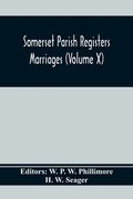 Somerset Parish Registers. Marriages (Volume X) (en Inglés)