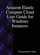 Amazon Elastic Compute Cloud User Guide for Windows Instances (en Inglés)