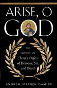 Arise, O God: The Gospel of Christ's Defeat of Demons, Sin, and Death (en Inglés)