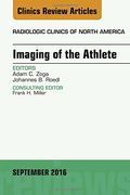 Imaging of the Athlete, An Issue of Radiologic Clinics of North America, 1e (The Clinics: Radiology)