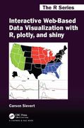 Interactive Web-Based Data Visualization With r, Plotly, and Shiny (Chapman & Hall (en Inglés)