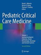 Pediatric Critical Care Medicine: Volume 3: Gastroenterological, Endocrine, Renal, Hematologic, Oncologic and Immune Systems 