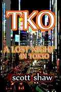 TKO: A Lost Night in Tokyo (en Inglés)