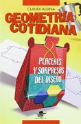 Geometria Cotidiana - Placeres y Sorpresas del Diseño