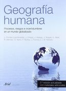 Geografía Humana: Procesos, Riesgos e Incertidumbres en un Mundo Globalizado (Ariel Ciencias Sociales)