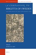 A Companion to Birgitta of Sweden: And her Legacy in the Later Middle Ages: 89 (Brill'S Companions to the Christian Tradition) (en Inglés)