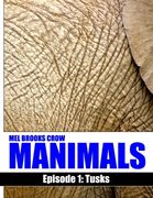Manimals: Episode 1- Tusks (en Inglés)