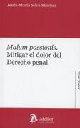 Malum Passionis Mitigar el Dolor del Derecho Penal