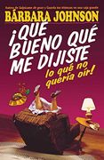 ¡qué bueno que me dijiste lo que no quería oír! (in Spanish)