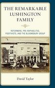 The Remarkable Lushington Family: Reformers, Pre-Raphaelites, Positivists, and the Bloomsbury Group (en Inglés)