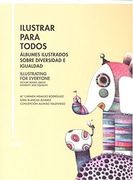 Ilustrar Para Todos = Illustrating for Everyone (Bellas Artes)