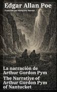 La narración de Arthur Gordon Pym - The Narrative of Arthur Gordon Pym of Nantucket. Texto paralelo bilingüe - Bilingual edition: Inglés - Español / English - Spanish
