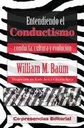 Entendiendo el conductismo. Conducta, cultura y evolución