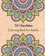 50 Mandalas Coloring Book for Adults: stress relieving coloring book for adult with 50 amazing mandalas patterns and designs (en Inglés)