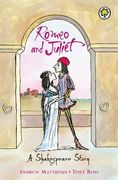 Romeo And Juliet: Shakespeare Stories for Children