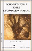 Ocho Metáforas Sobre La Condición Humana