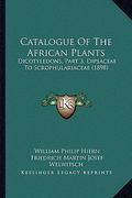 catalogue of the african plants: dicotyledons, part 3, dipsaceae to scrophulariaceae (1898)