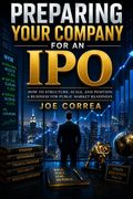 Preparing Your Company for an IPO. How to Structure, Scale, and Position a Business for Public Market Readiness