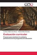 Evaluación Curricular: Proceso Para Mantener la Calidad y Pertinencia de los Programas de Educación