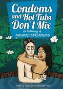 Condoms and Hot Tubs Don't Mix: An Anthology of Awkward Sexcapades (en Inglés)
