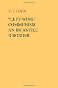 "Left-Wing" Communism, an Infantile Disorder 