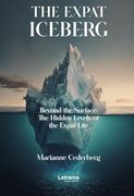 The Expat Iceberg: Beyond the Surface: The Hidden Levels of the Expat Live