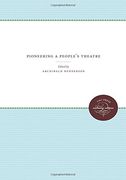Pioneering a People's Theatre (University of North Carolina Sesquicentennial Publications)