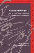 Psychoanalyzing: On the Order of the Unconscious and the Practice of the Letter (Meridian: Crossing Aesthetics) (en Inglés)