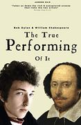 Bob Dylan & William Shakespeare: The True Performing of it (en Inglés)