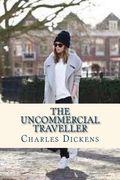 The Uncommercial Traveller (en Inglés)