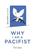Quaker Quicks - why i am a Pacifist: A Call for a More Nonviolent World (en Inglés)