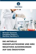 Die Aktuelle Mikroplastikszene Und Ihre Negativen Auswirkungen Auf Das Ökosystem (en Alemán)